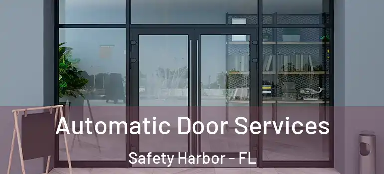  Automatic Door Services Safety Harbor - FL