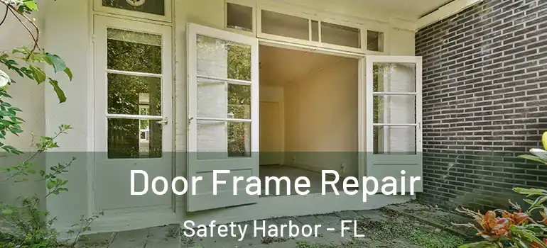  Door Frame Repair Safety Harbor - FL