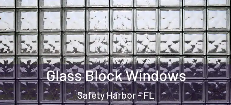  Glass Block Windows Safety Harbor - FL