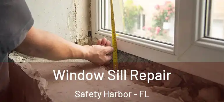  Window Sill Repair Safety Harbor - FL